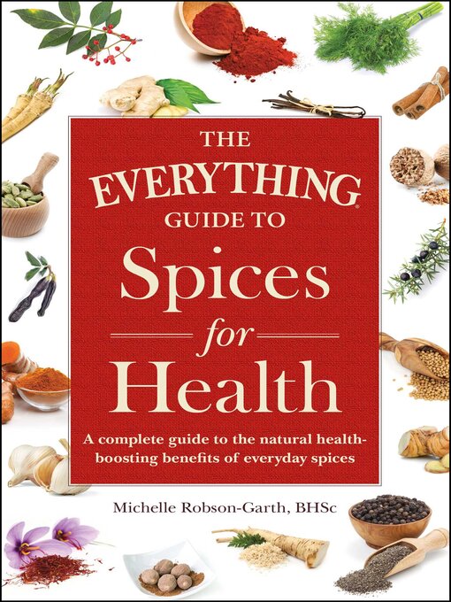 Title details for The Everything Guide to Spices for Health by Michelle Robson-Garth - Available